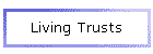 Living Trusts